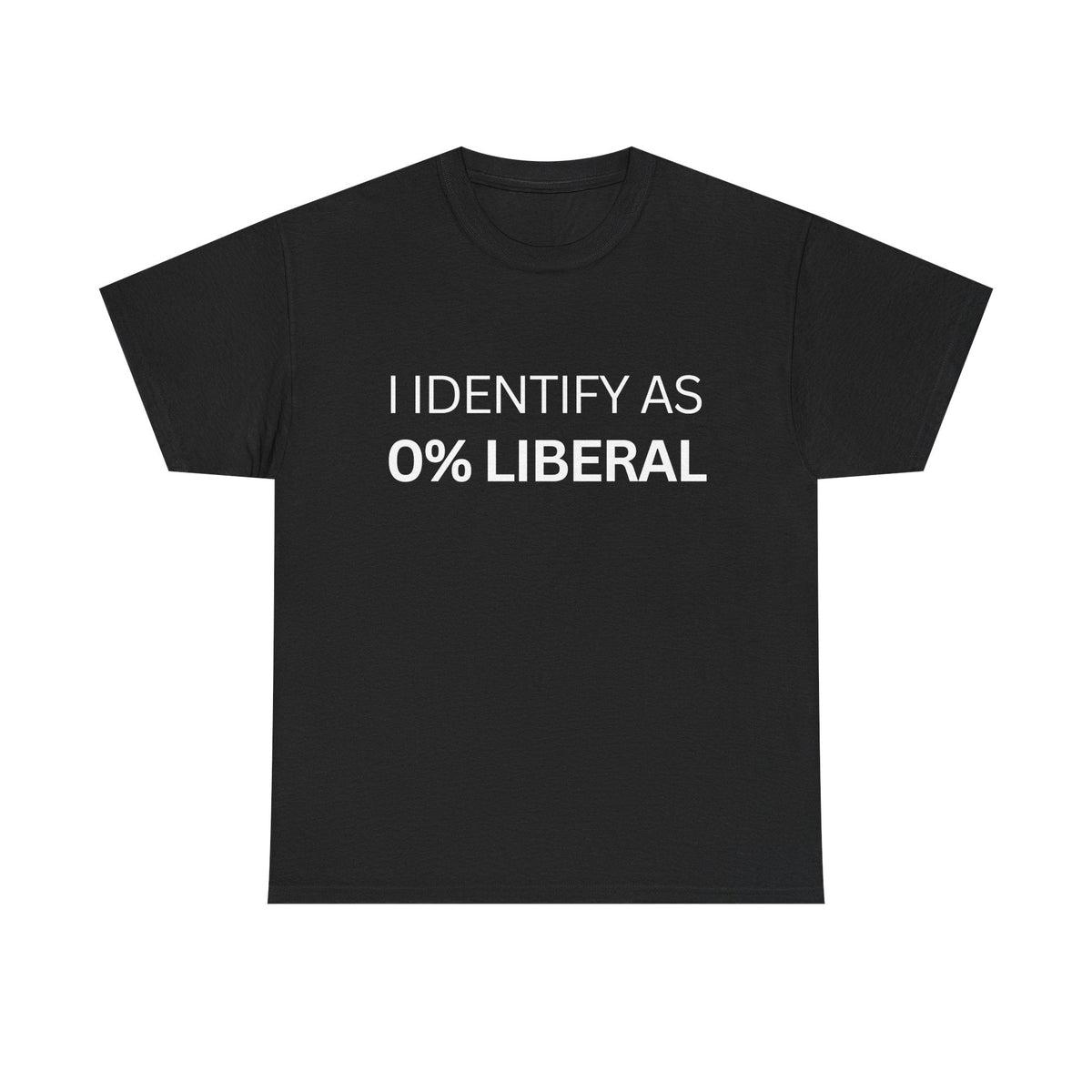 I identify as 0% liberal │ T-Shirt
