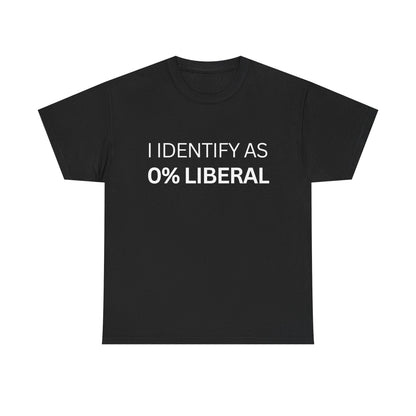 I identify as 0% liberal │ T-Shirt