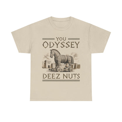 You Odyssey Deez Nuts T-Shirt!