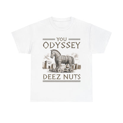 You Odyssey Deez Nuts T-Shirt!