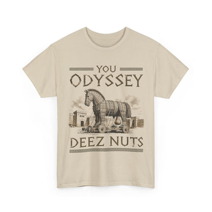 You Odyssey Deez Nuts T-Shirt!