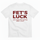 FET'S LUCK T- SHIRT (BACK PRINT)