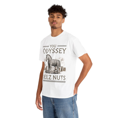 You Odyssey Deez Nuts T-Shirt!