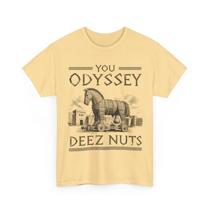 You Odyssey Deez Nuts T-Shirt!