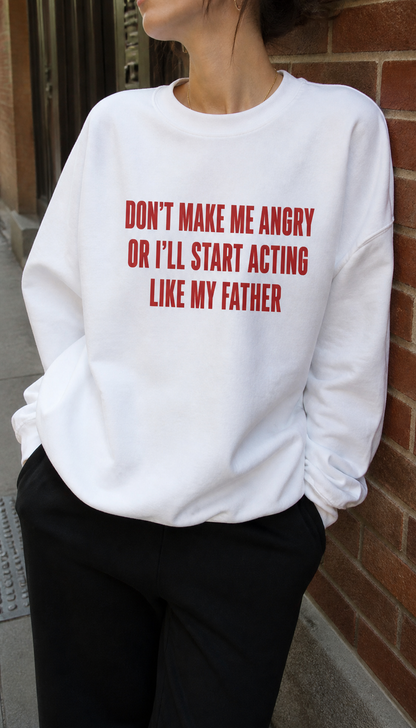 Don't make me (father) Women's Sweatshirt