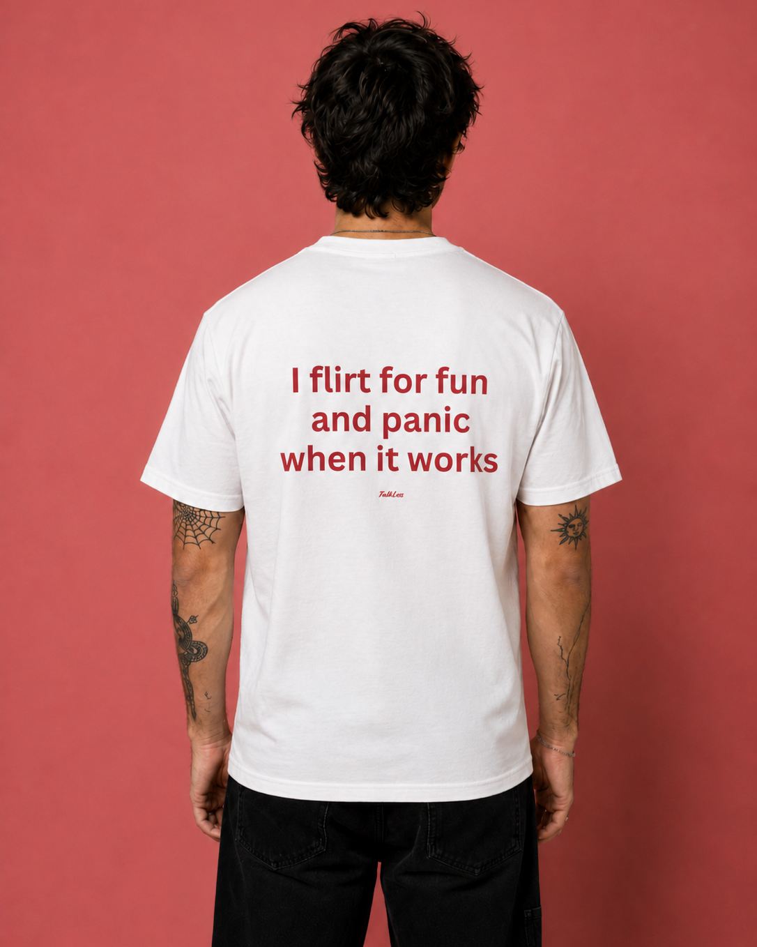I FLIRT FOR FUN AND PANIC WHEN IT WORKS