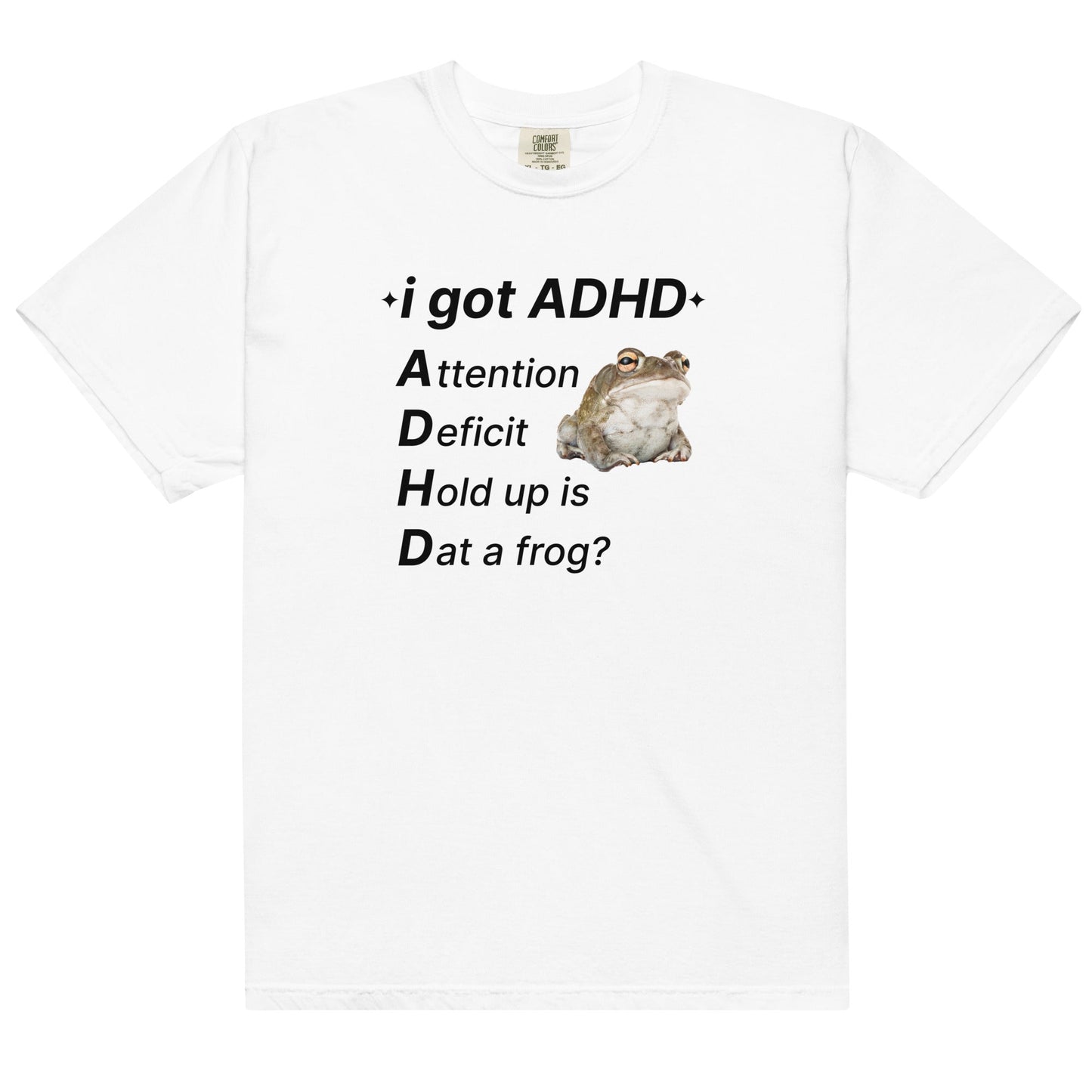 I Got ADHD (Frog) Unisex t-shirt