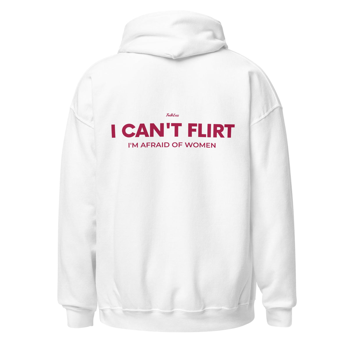 I CAN'T FLIRT HOODIE (WHITE)