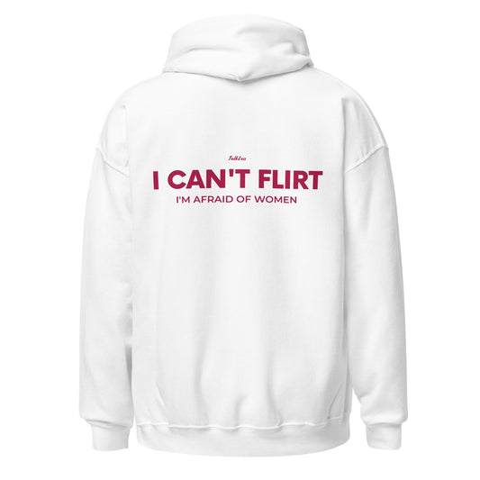 I CAN'T FLIRT HOODIE (WHITE)