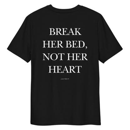BREAK HER BED, NOT HER HEART