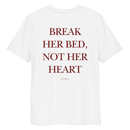 BREAK HER BED, NOT HER HEART