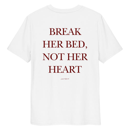 BREAK HER BED, NOT HER HEART